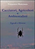 Cacciatori, agricoltori e ambientalisti - Eguali e diversi