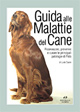 Guida alle malattie del cane